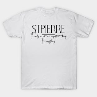 Stpierre Family, Stpierre Name, Stpierre Middle Name T-Shirt